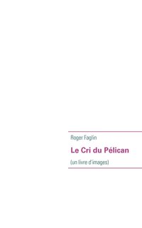 bokomslag Le Cri du Plican
