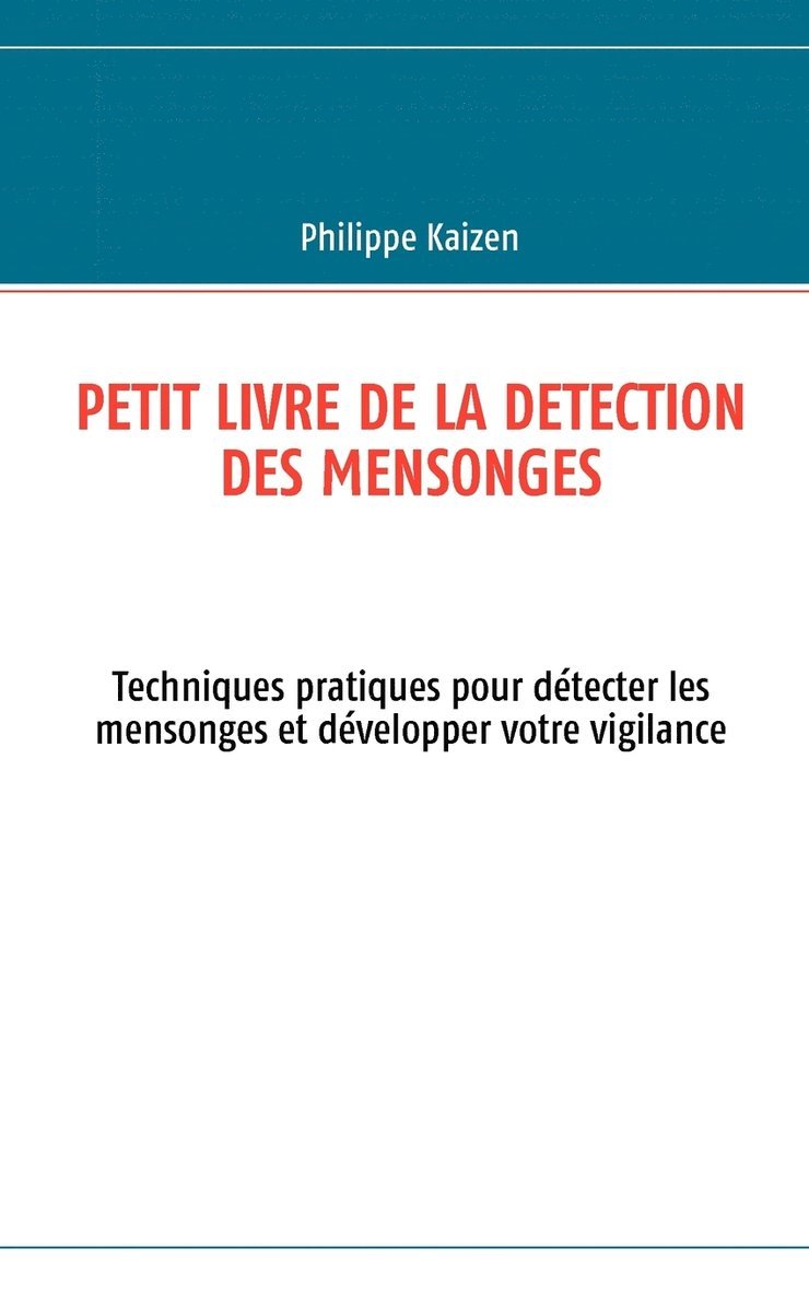 Philippe Kaizen - Petit livre de la detection des mensonges, Häftad