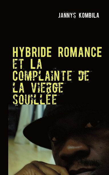 bokomslag Hybride romance et La Complainte de la vierge souillée