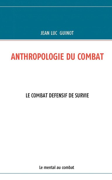 bokomslag Anthropologie Du Combat