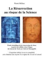 bokomslag La Résurrection au risque de la Science: Étude historique et scientifique des cinq linges, sur la mort et la résurrection de Jésus, du Linceul de Turi