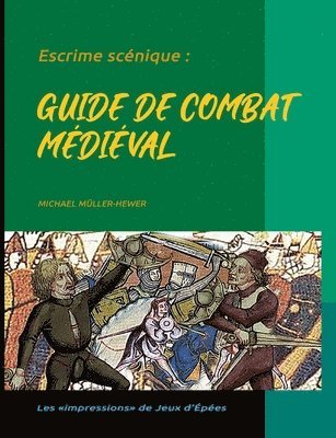 bokomslag Escrime scénique: Guide de combat médiéval