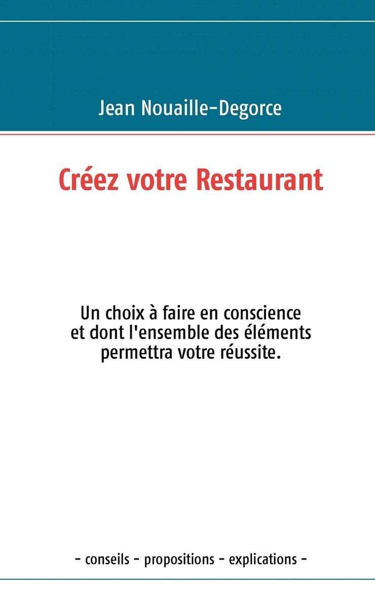 Jean Nouaille-Degorce - Créez votre Restaurant, Häftad
