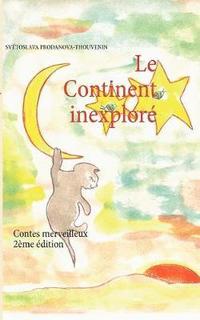 bokomslag Le Continent inexplor