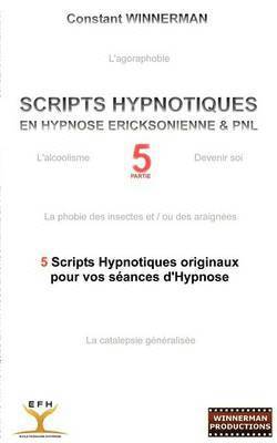 bokomslag Scripts Hypnotiques En Hypnose Ericksonienne Et Pnl N°5