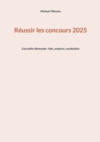 bokomslag Réussir les concours 2025: L'actualité allemande: faits, analyses, vocabulaires