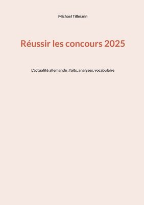 bokomslag Réussir les concours 2025: L'actualité allemande: faits, analyses, vocabulaires