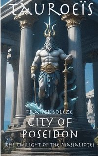 bokomslag Tauroeïs city of Poseidon: the twilight of the Massaliotes