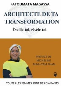 bokomslag Architecte de ta transformation: Réveille toi révèle toi