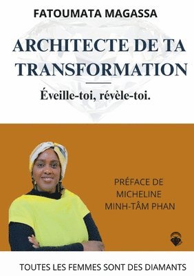 bokomslag Architecte de ta transformation: Réveille toi révèle toi