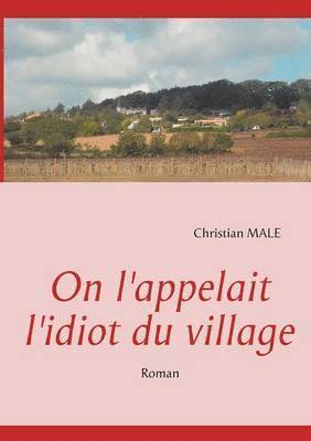 bokomslag On l'appelait l'idiot du village