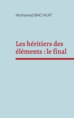 bokomslag Les héritiers des éléments