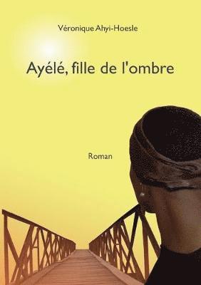 bokomslag Ayélé, fille de l'ombre