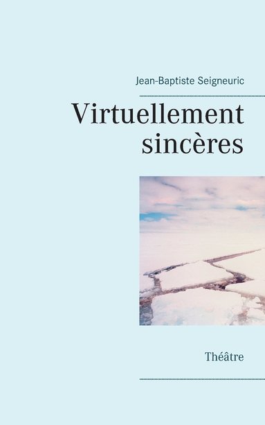 bokomslag Virtuellement sincères