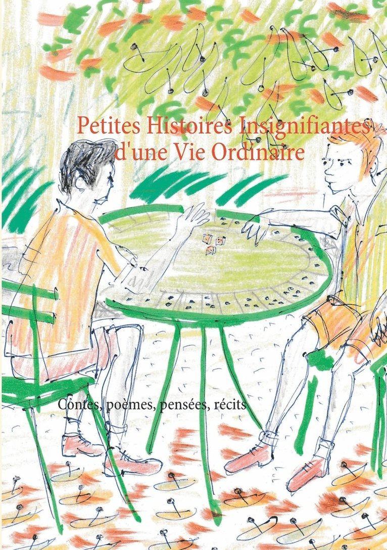 Petites histoires insignifiantes d'une vie ordinaire 1