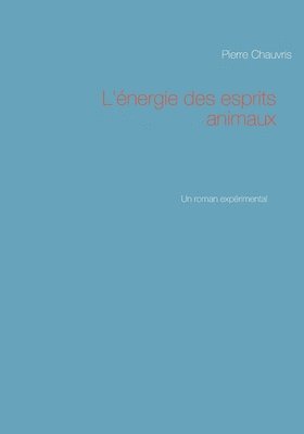 bokomslag L'énergie des esprits animaux