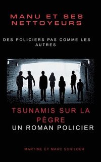 bokomslag Manu et ses Nettoyeurs: Séisme et tsunamis sur la pègre.