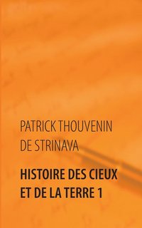 bokomslag Histoire des Cieux et de la Terre 1