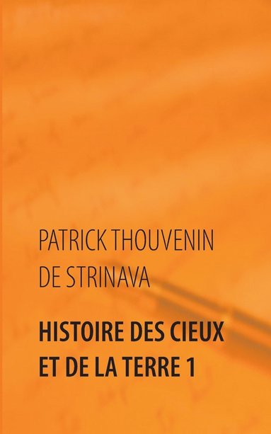 bokomslag Histoire des Cieux et de la Terre 1