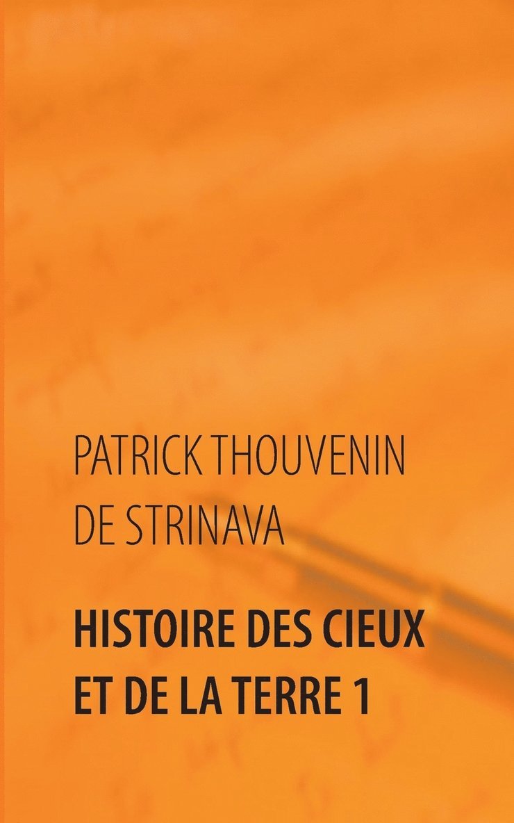 Histoire des Cieux et de la Terre 1 1