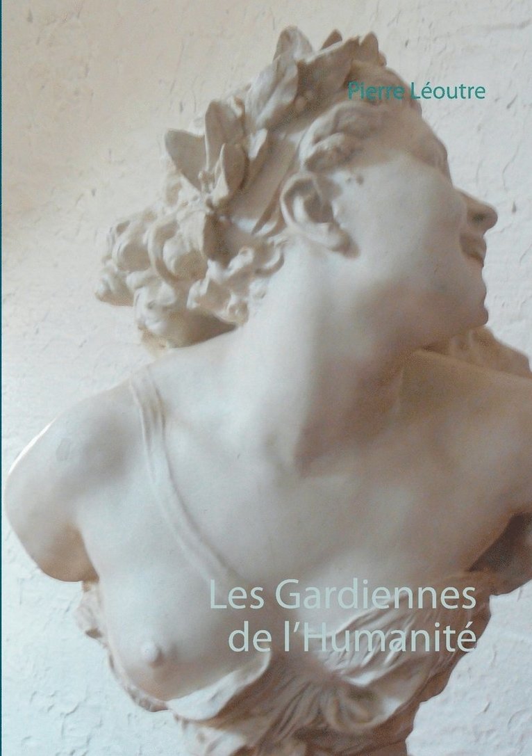 Pierre Léoutre - Les Gardiennes de l'Humanité, Häftad