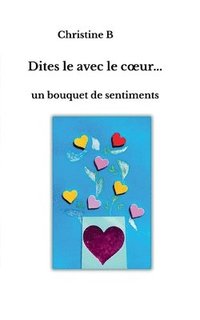 bokomslag Dites-le avec le coeur
