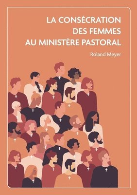bokomslag consécration des femmes au ministère pastoral