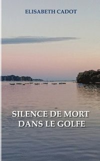 bokomslag Silence de mort dans le Golfe