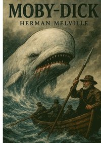 bokomslag Moby-Dick: Une aventure maritime épique explorant la quête obsessionnelle du capitaine Achab et le symbolisme du cachalot blanc