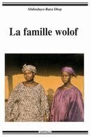 Abdoulaye-Bara Diop - Famille wolof (La), Häftad