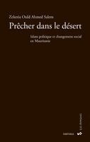 Zekeria Ould Ahmed Salem - Prêcher dans le désert, Häftad