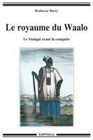 TBD - Royaume du Waalo (Le). Le Sénégal avant la conquête, Häftad