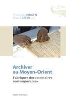 TBD - Archiver au Moyen-Orient. Fabriques documentaires contemporaines, Häftad