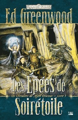 Ed Greenwood - Les Chevaliers de Myth Drannor, T1: Les Épées de Soirétoile, Häftad