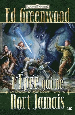 Les Chevaliers de Myth Drannor, T3: L'Épée qui ne dort jamais 1