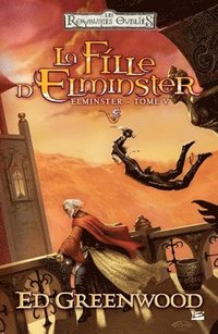 bokomslag Elminster, T5: La fille d'Elminster