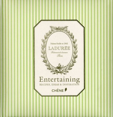 Laduree: Entertaining: Recipes, Ideas & Inspiration 1