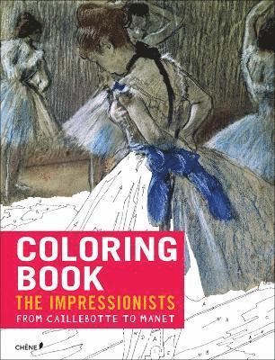 Impressionists: From Caillebotte to Manet - Coloring Book 1