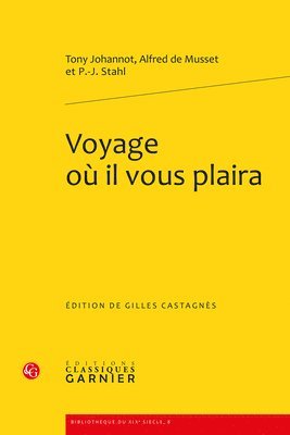 Tony Johannot, Alfred De Musset - Voyage Ou Il Vous Plaira, Häftad
