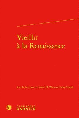 Colette H. Winn, Cathy Yandell - Vieillir a la Renaissance, Inbunden. Tillgänglighet: Tillfälligt slut