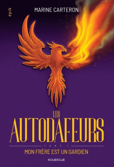 Les autodafeurs - tome 1: Mon frère est un gardien
