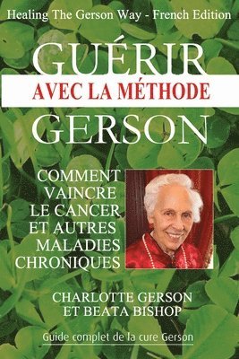 bokomslag Guérir avec la méthode Gerson - Healing The Gerson Way