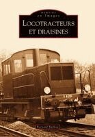 Bathiat Bernard - Locotracteurs et draisines, Häftad