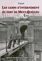 Wilmouth Philippe, Neveu C - Camps d'internement du fort de Metz-Queuleu (Les), Häftad