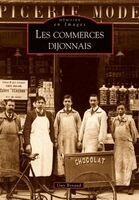 Renaud Guy - Commerces dijonnais (Les), Häftad