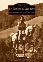Henri Joannet - Route Napoléon (La) - Sur les traces de l'Empereur, Häftad