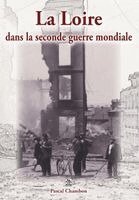 Pascal Chambon - Loire dans la seconde guerre mondiale (La), Häftad