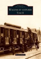 Bathiat Bernard - Wagons et voitures - Tome II, Häftad