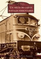 Rigouard Evelyne, Rigouard Jean-Pierre - Cartes postales ferroviaires (Un siècle de), Häftad