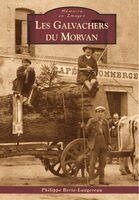 Philippe Berte-Langereau - Galvachers du Morvan (Les), Häftad